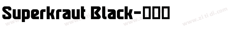 Superkraut Black字体转换 Superkraut Black字体转换